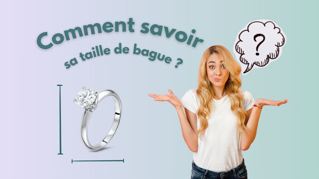 Comment savoir sa taille de bague ?