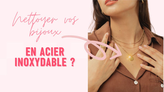 Comment nettoyer des bijoux en acier inoxydable ?
